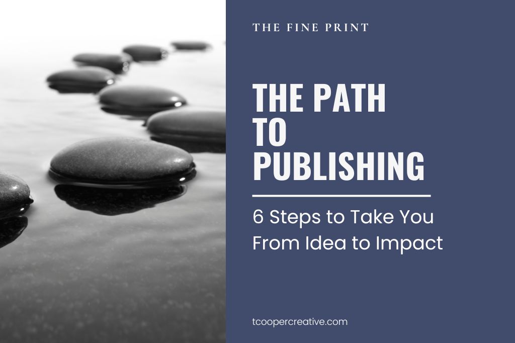 The Path to Publishing: 6 Steps to Take You from Idea to Impact